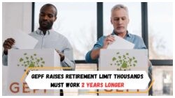 GEPF Announces Major Shift: Retirement Age for Public Sector Staff Extended to 67 Starting August 1