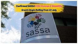 SASSA Begins Disbursing Funds on 22 July – Verify Your R350 and Pension Grant Status Today!
