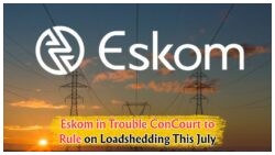 Will Eskom's Loadshedding End? Crucial Court Decision Looms on 28 July