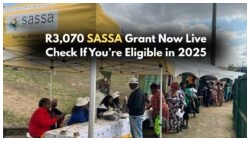 R3,070 Grant Available from SASSA This July - Are You Eligible for the Grant in 2025? When You’ll Receive Payments