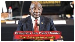 Shockwaves in South Africa: President Ramaphosa Dismisses Police Minister Amid Corruption Scandal on 13 July