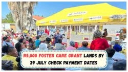 SASSA Foster Care Grant Payout of R5,000 to Be Credited by 29 July 2025 – Full Payment Schedule Released