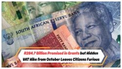 Outrage in South Africa: October 2025 VAT Trap Looms Over R284.7 Billion Grant Budget