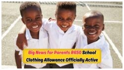 Starting 19 July: How to Claim R650 Per Child for School Clothing with the Govt Education Grant This Week!