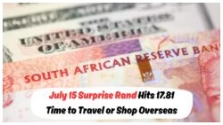 Rand Surges to 17.81/USD in Mid-July, Promising Lower Import Costs