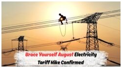 August 1 Tariff Hike Alert: How Much Will Your Power Bill Rise This Month?