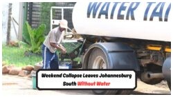 Johannesburg South Faces Major Water Crisis: Tankers Arrive Amid Infrastructure Collapse