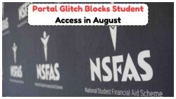 NSFAS Error Blocks Student Access in August: Discover the Quickest Solution to Regain Entry